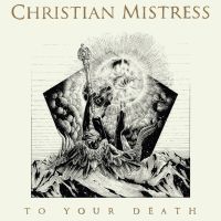  Christian Mistress - To Your Death 